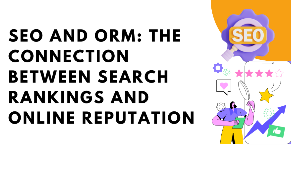 SEO and ORM The Connection Between Search Rankings and Online Reputation