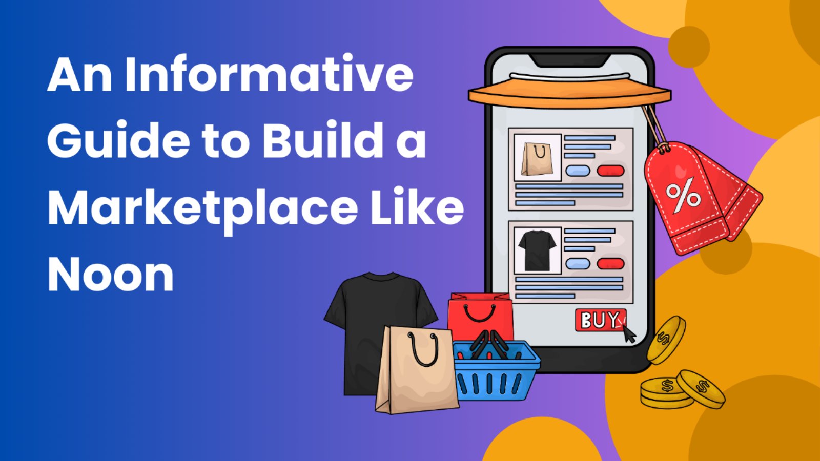 An Informative Guide to Build a Marketplace Like Noon