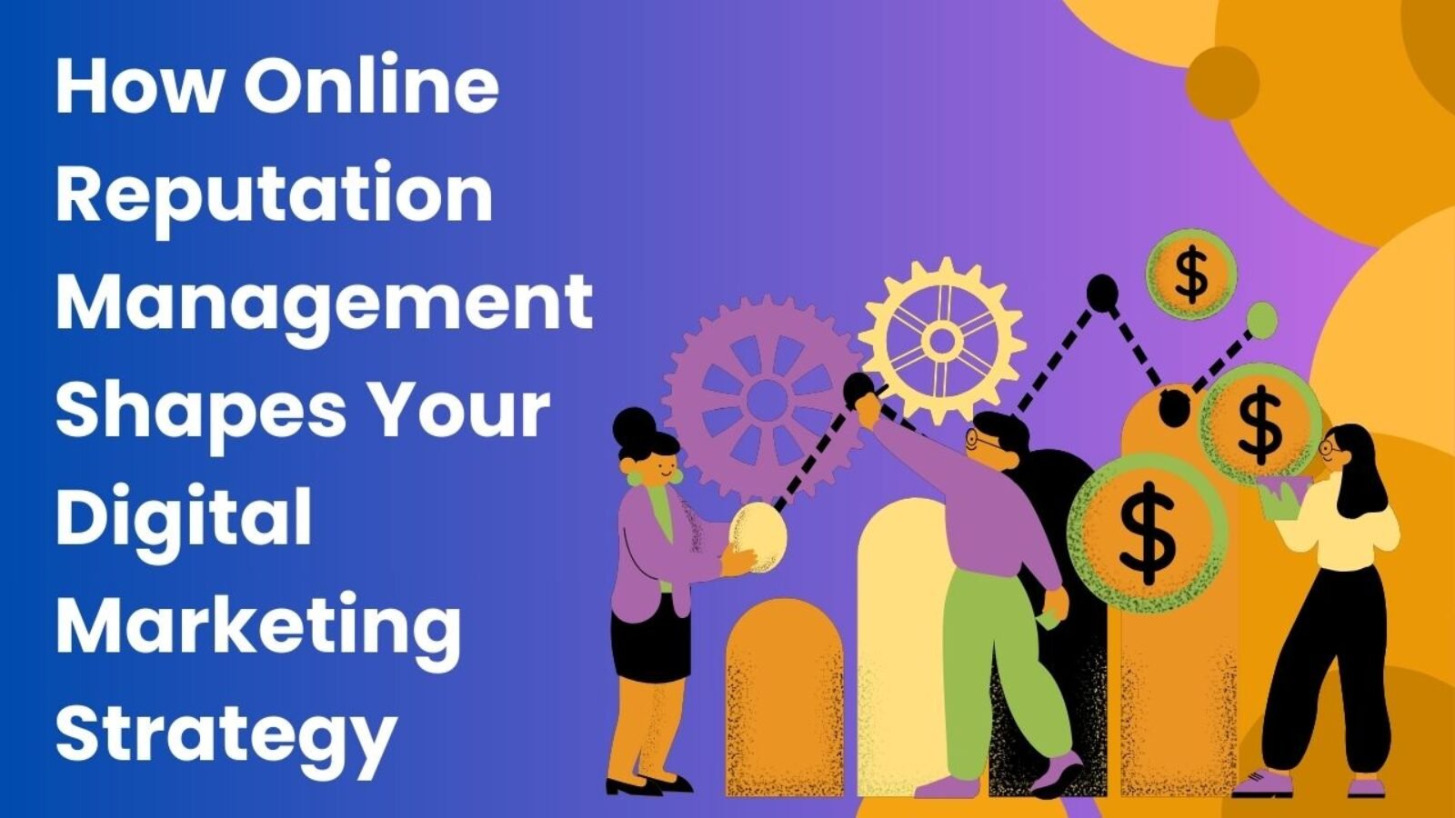 How Online Reputation Management Shapes Your Digital Marketing Strategy