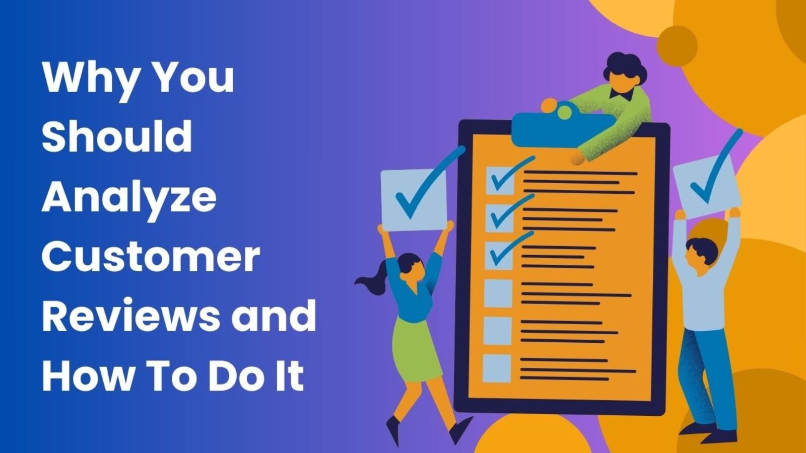 Why You Should Analyze Customer Reviews and How To Do It