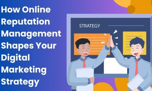 How Online Reputation Management Can Shape Your Digital Marketing Strategy