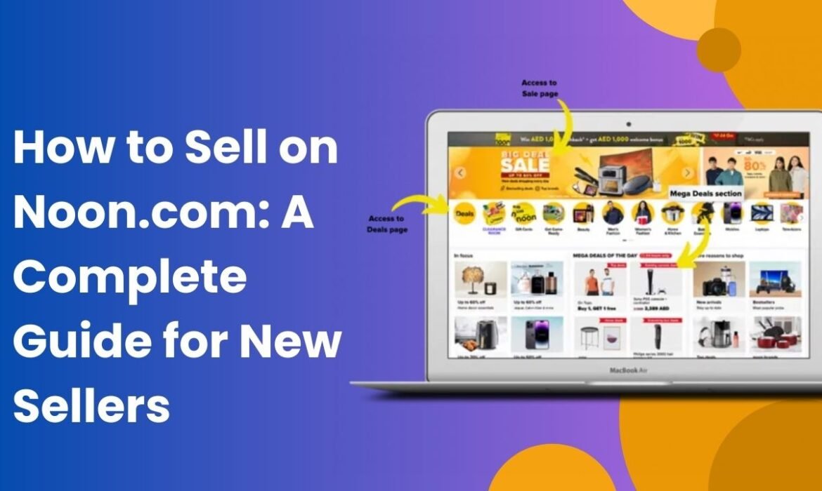 How to Sell on Noon.com: A Complete Guide for New Sellers