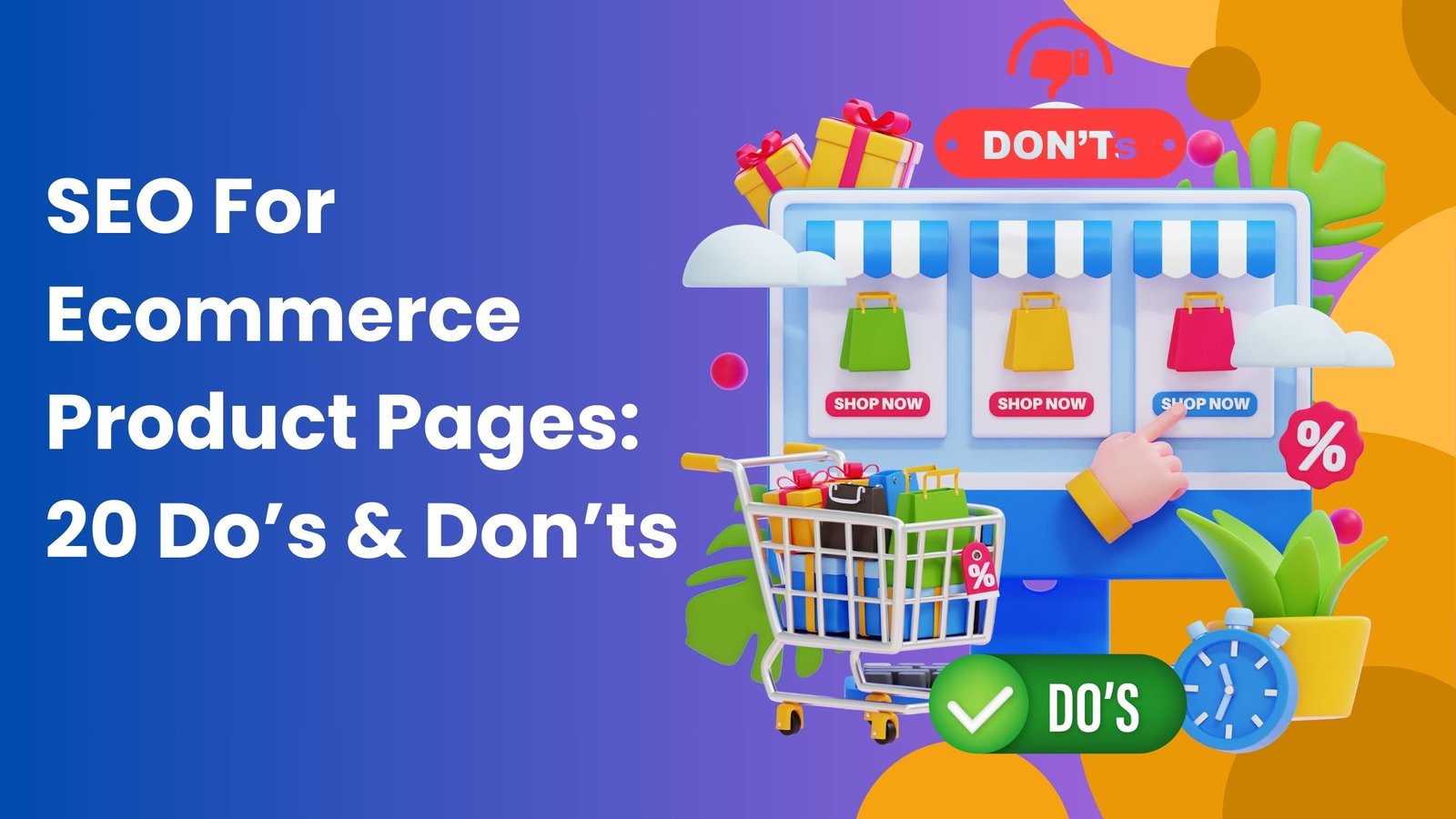 Ecommerce SEO for Product Pages – 20 Do’s & Don’ts