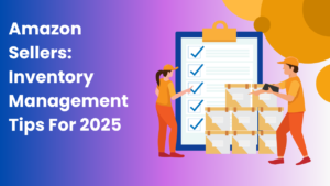 Amazon-Sellers_-Inventory-Management-Tips-For-2025
