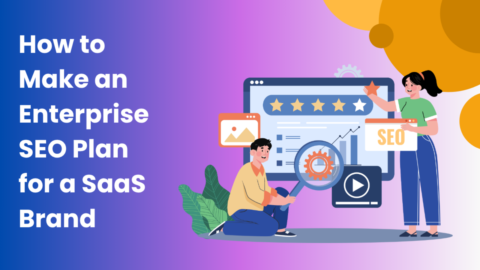 How-to-Make-an-Enterprise-SEO-Plan-for-a-SaaS-Brand.