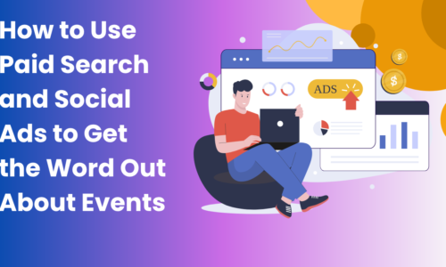 How To Use Paid Search & Social Ads For Promoting Events